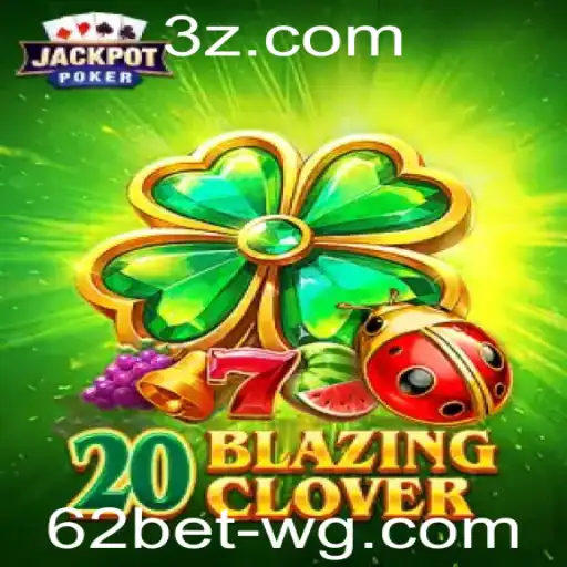 Descubra o Fascinante Mundo de 20BlazingClover no 62bet App